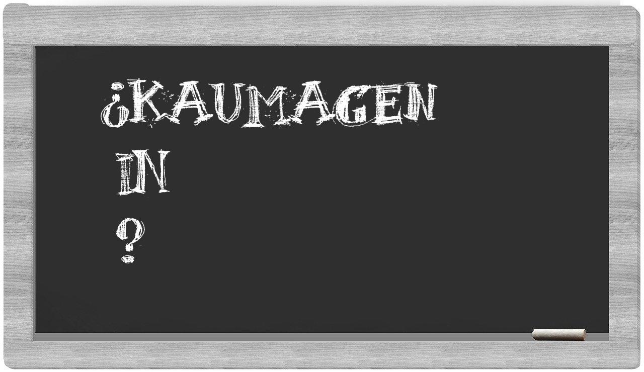 ¿Kaumagen en sílabas?