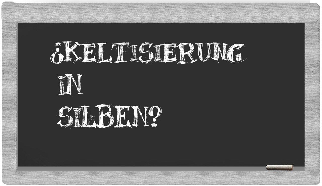 Keltisierung in syllables