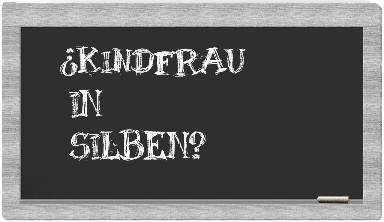 Kindfrau in syllables