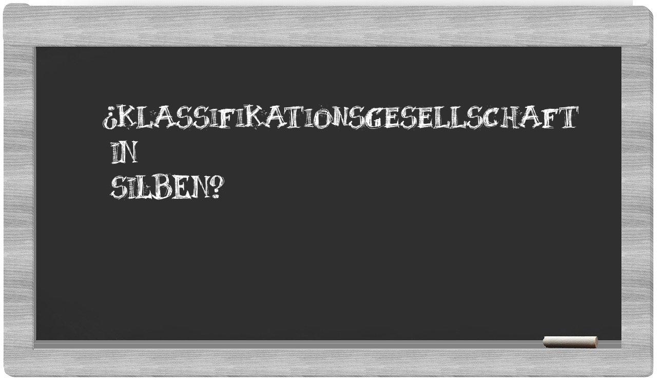 Klassifikationsgesellschaft in syllables