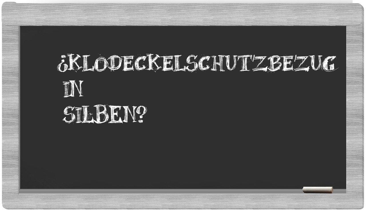 Klodeckelschutzbezug in syllables
