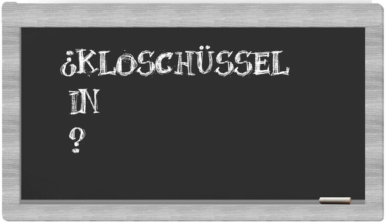 ¿Kloschüssel en sílabas?