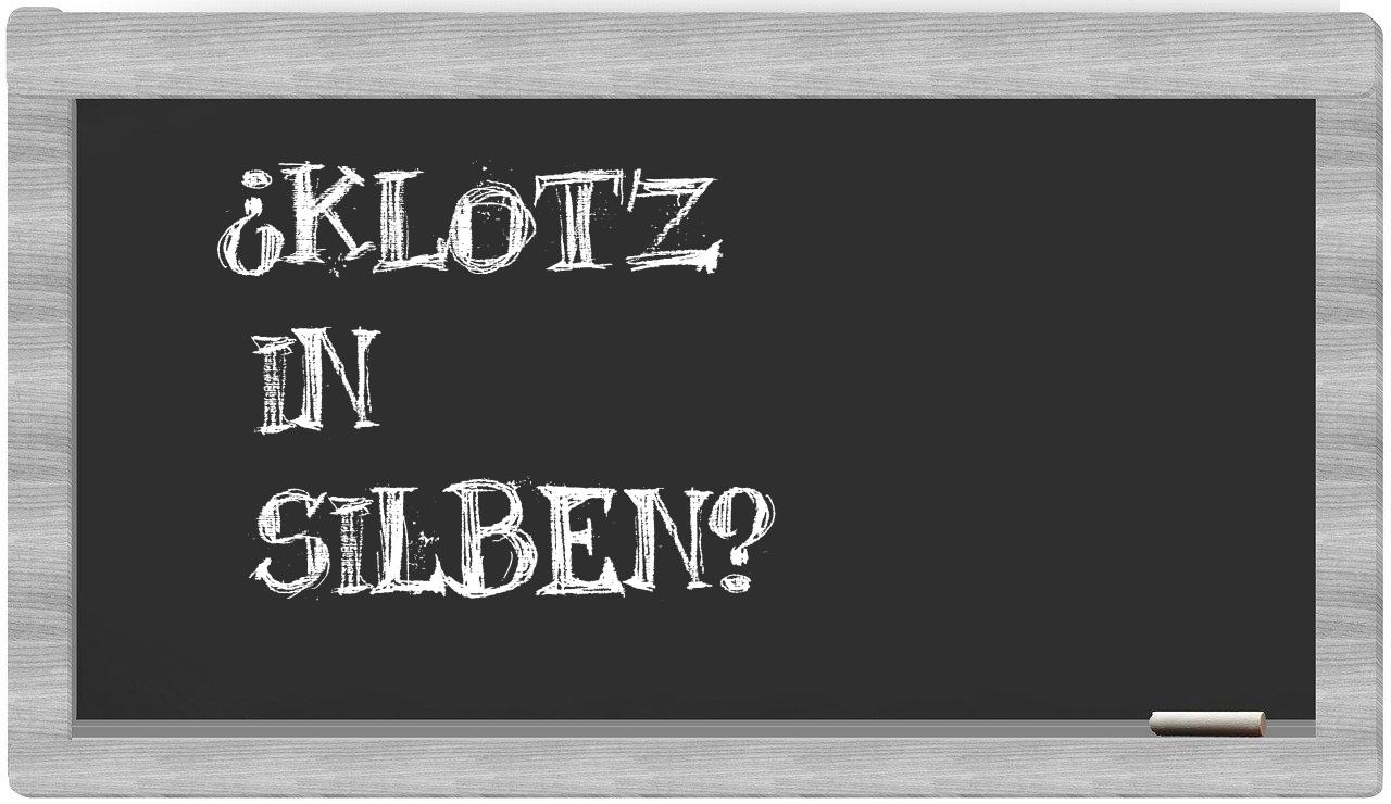 Klotz in syllables
