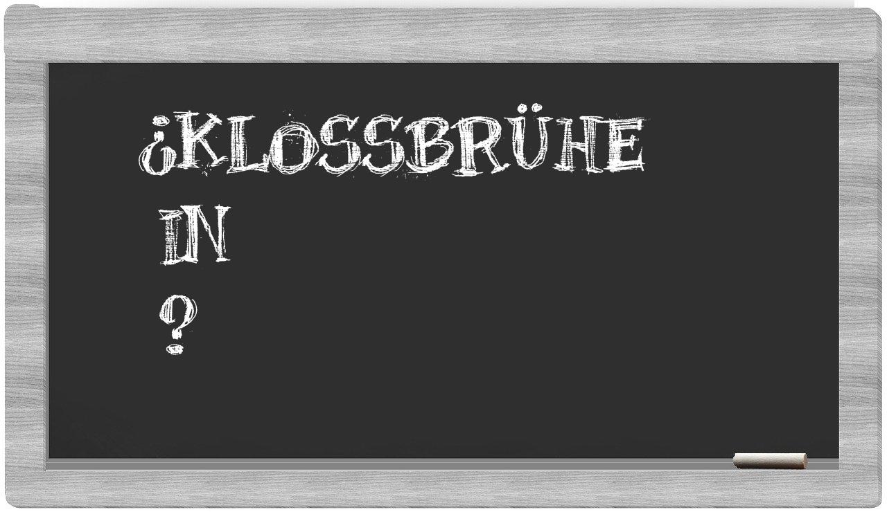 ¿Kloßbrühe en sílabas?