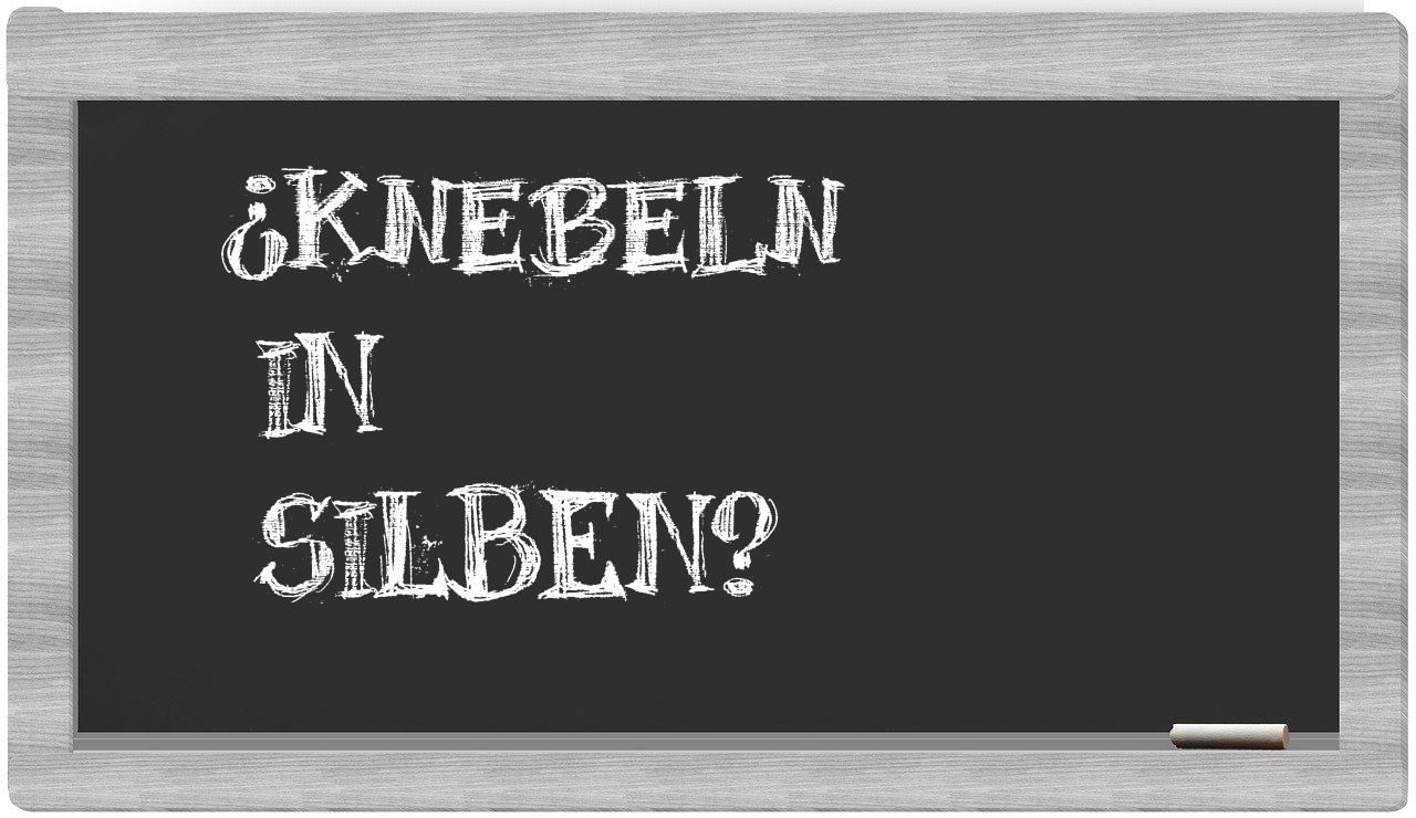 Knebeln in syllables