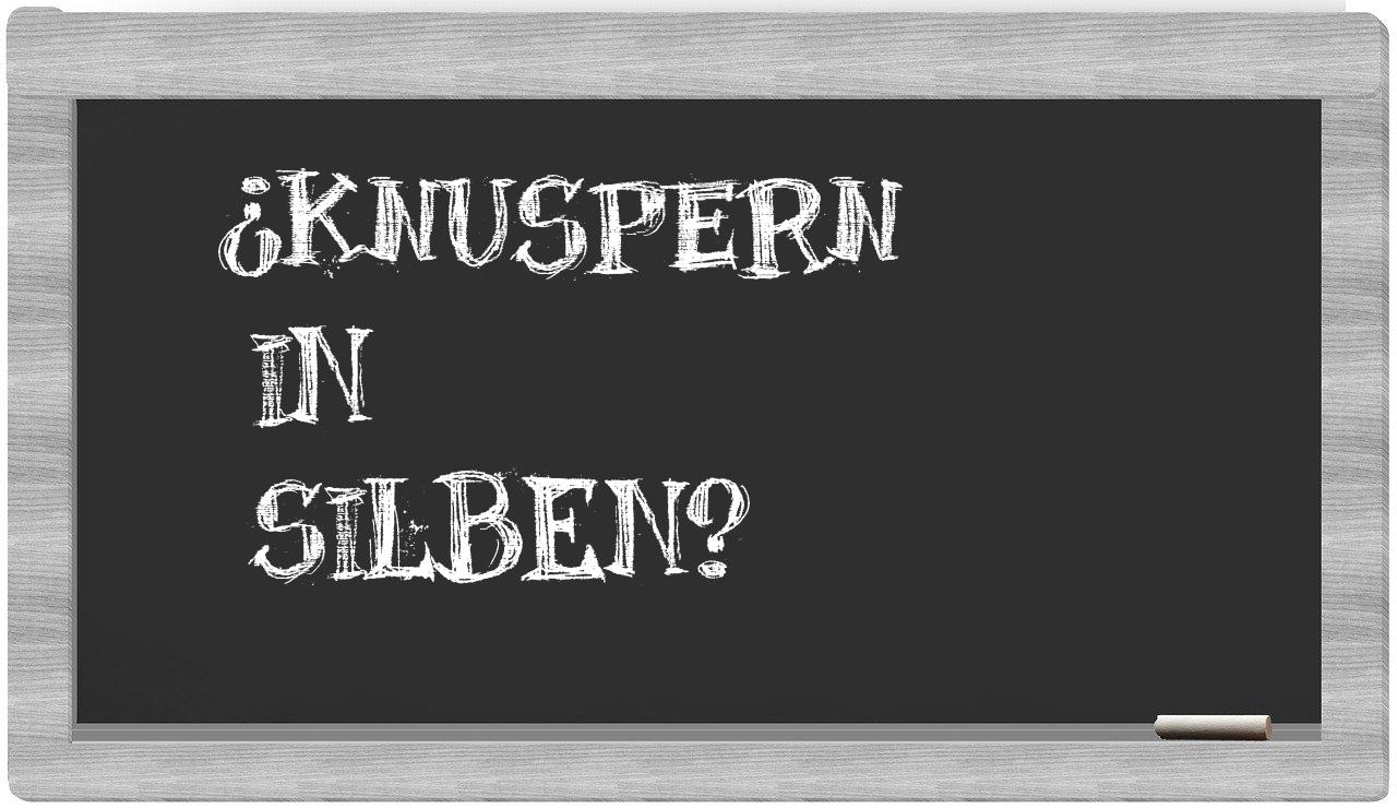 Knuspern in syllables