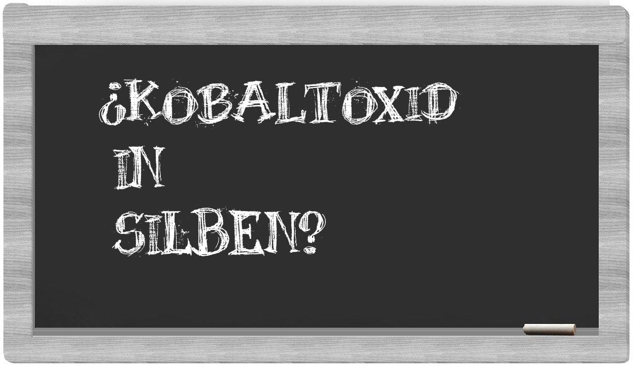 Kobaltoxid in syllables