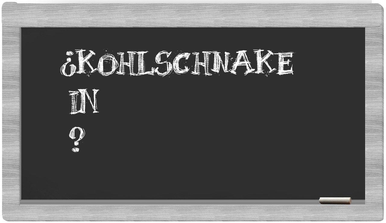 ¿Kohlschnake en sílabas?