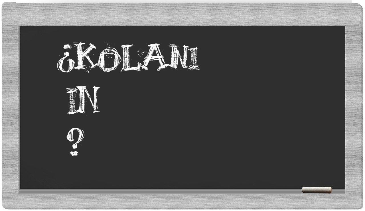 ¿Kolani en sílabas?