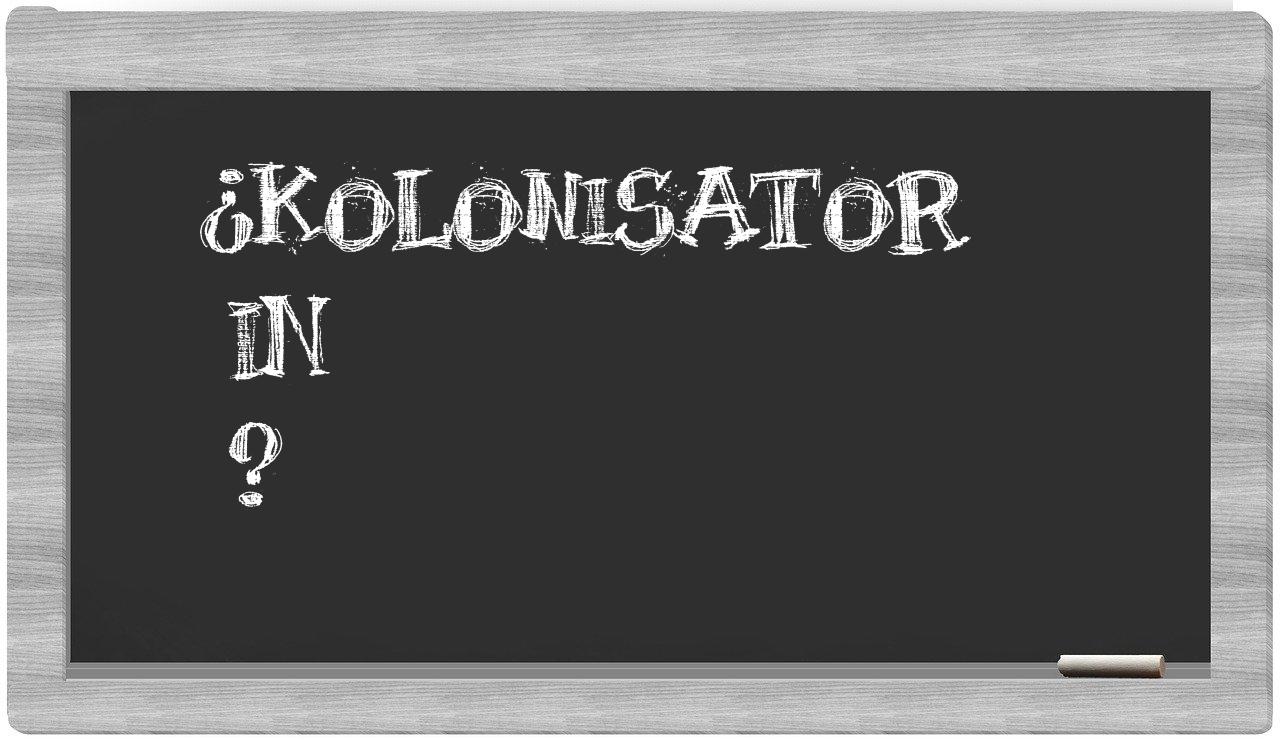 ¿Kolonisator en sílabas?
