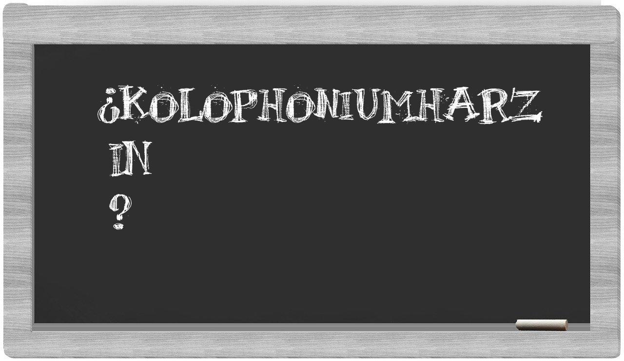 ¿Kolophoniumharz en sílabas?