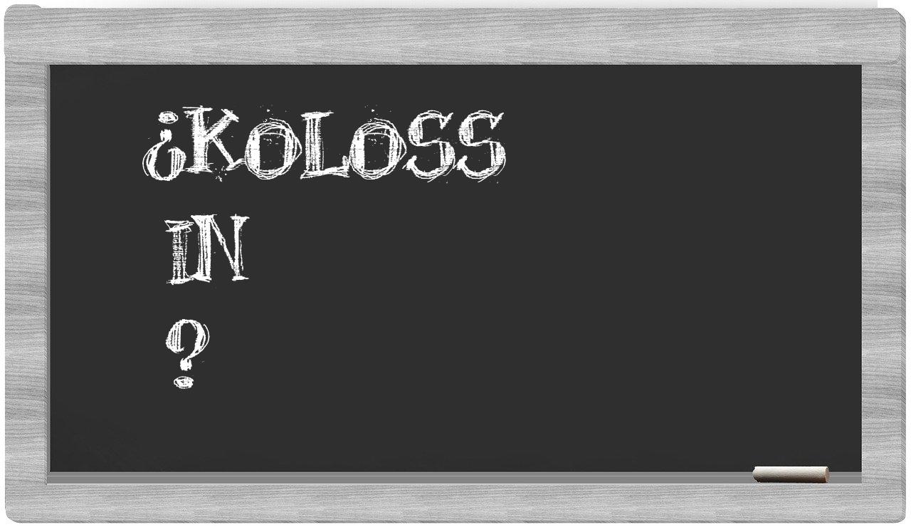 ¿Koloss en sílabas?