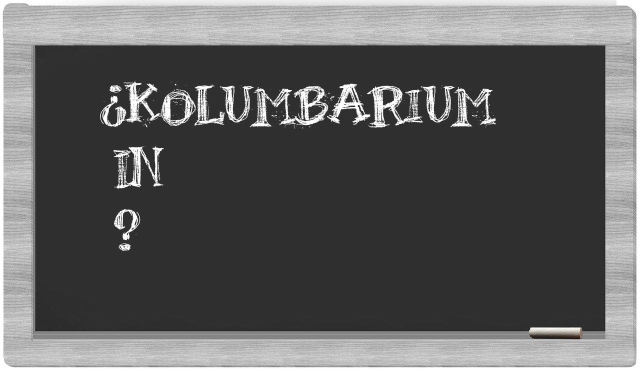 ¿Kolumbarium en sílabas?