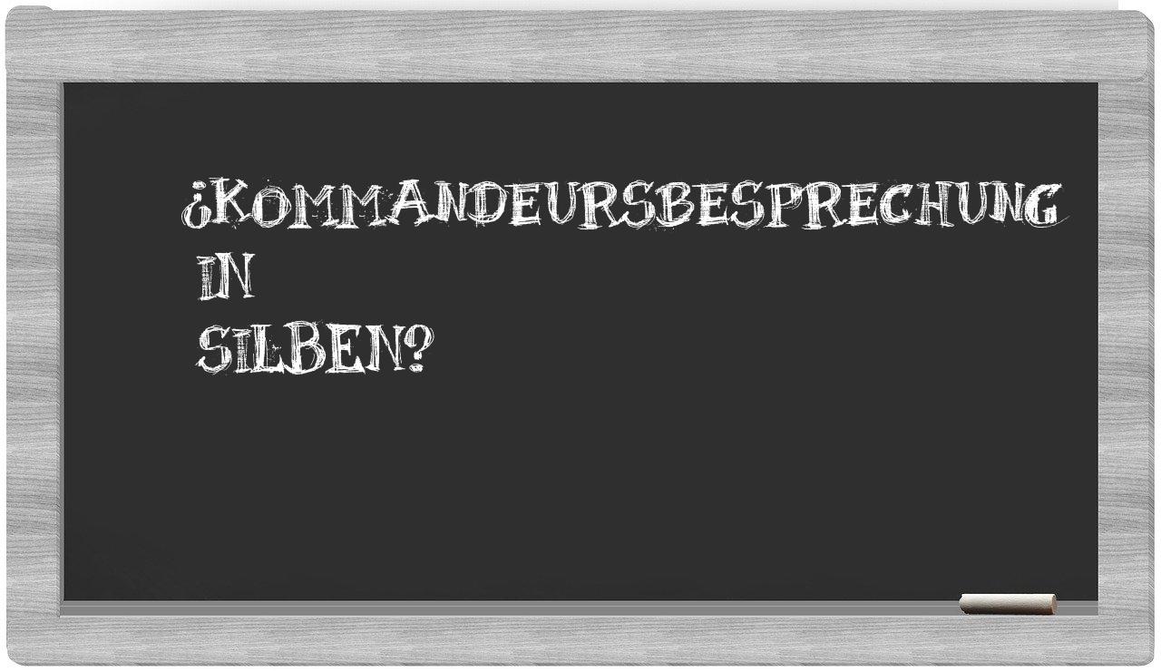 Kommandeursbesprechung in syllables