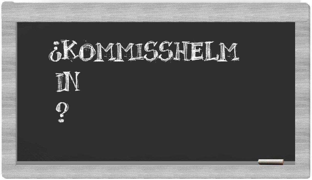 ¿Kommisshelm en sílabas?