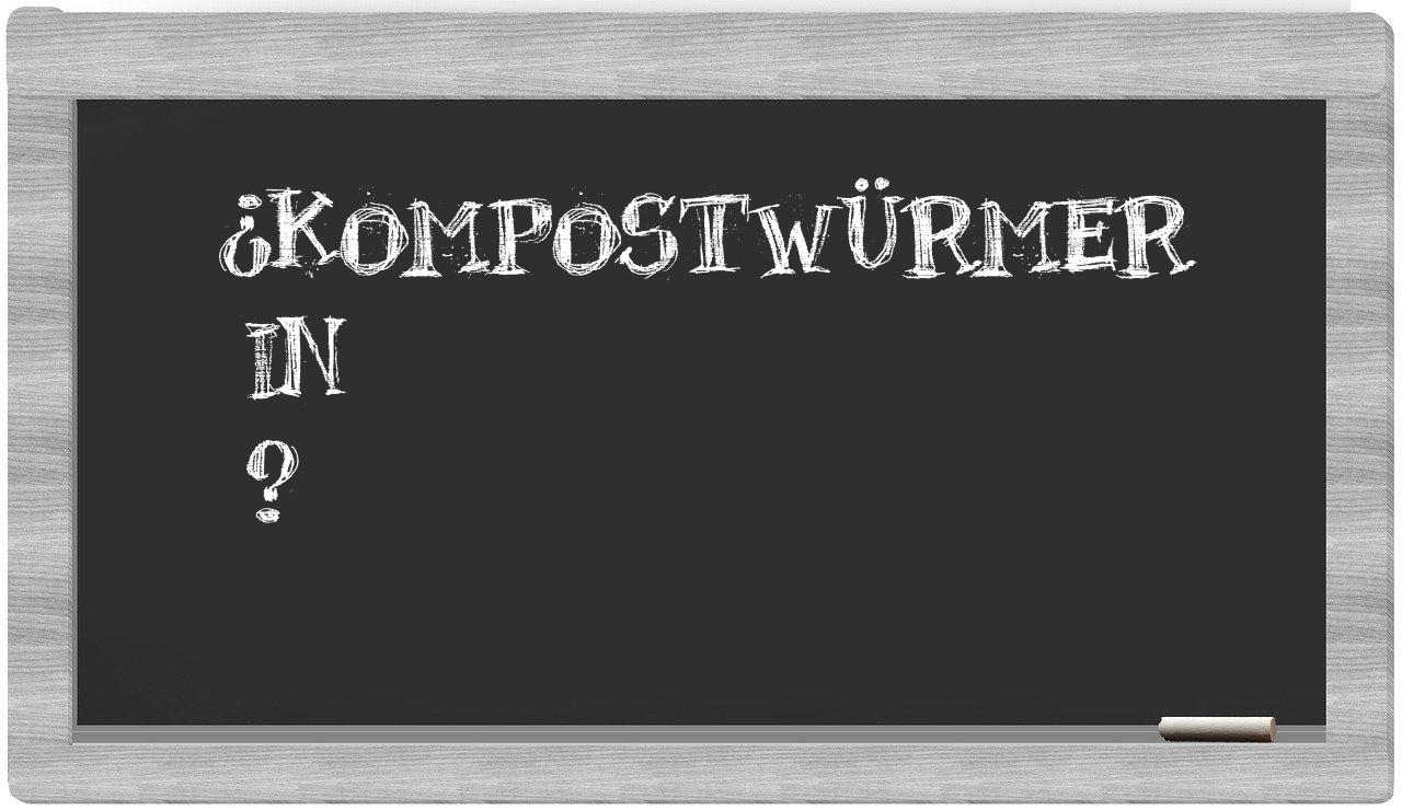 ¿Kompostwürmer en sílabas?