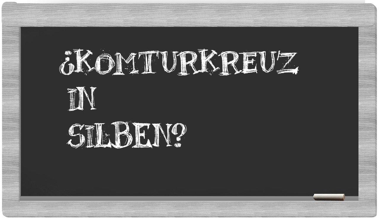 Komturkreuz in syllables