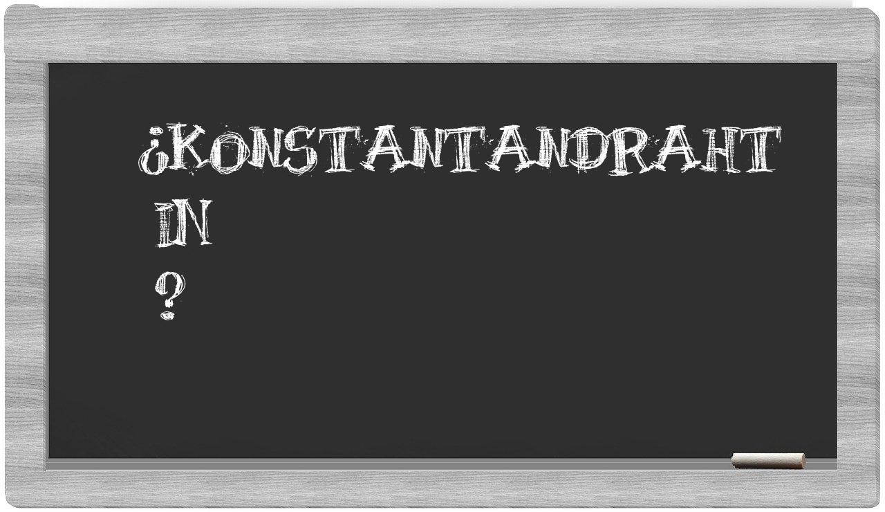 ¿Konstantandraht en sílabas?