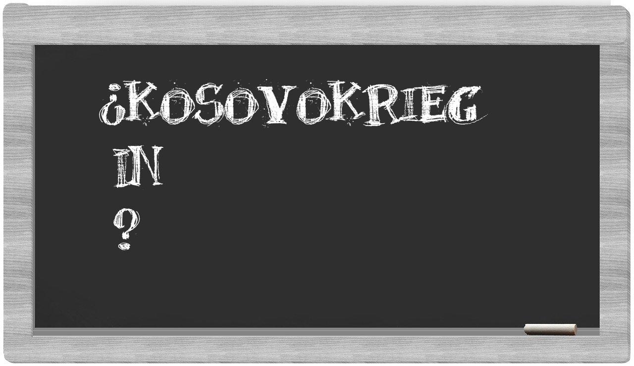 ¿Kosovokrieg en sílabas?