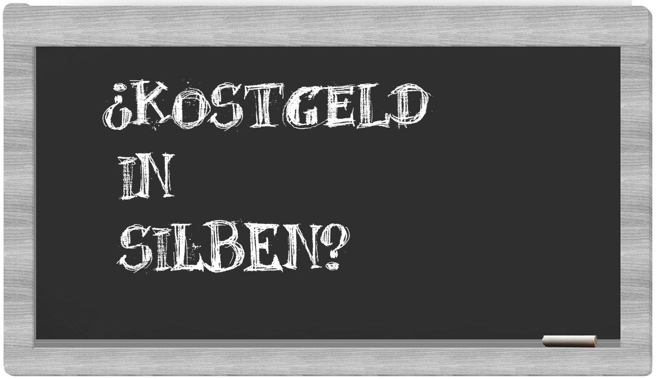 Kostgeld in syllables