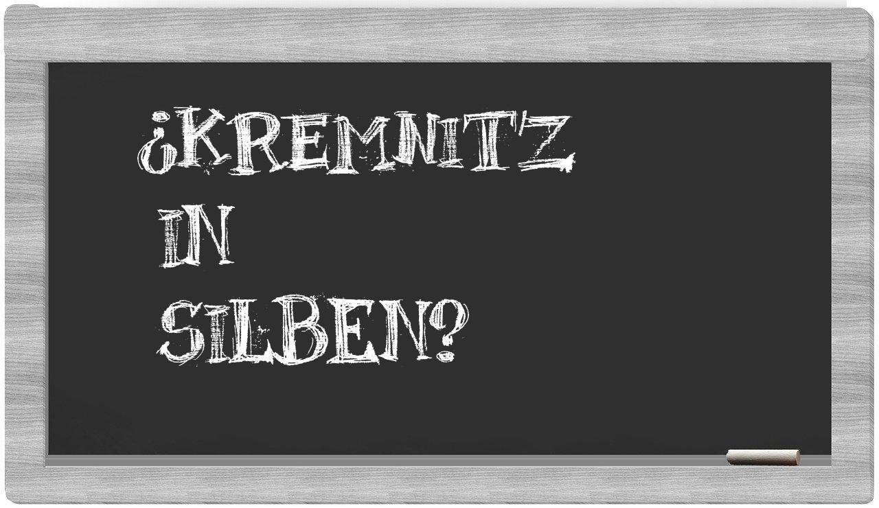 Kremnitz in syllables
