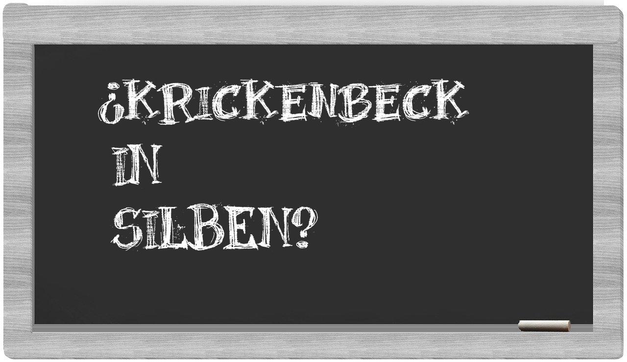 Krickenbeck in syllables