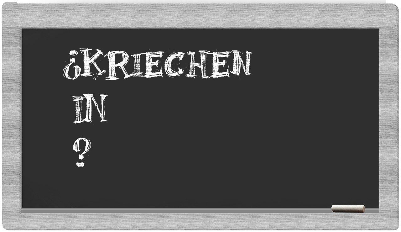 ¿Kriechen en sílabas?