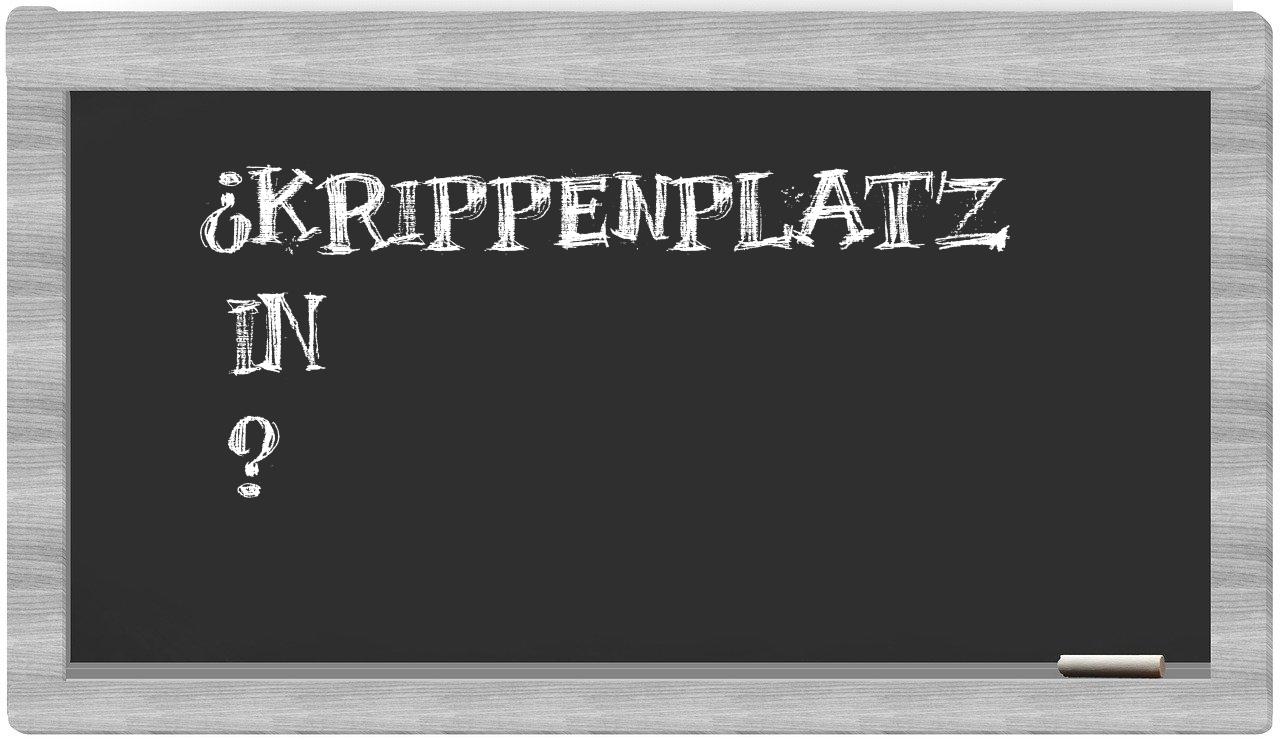 ¿Krippenplatz en sílabas?