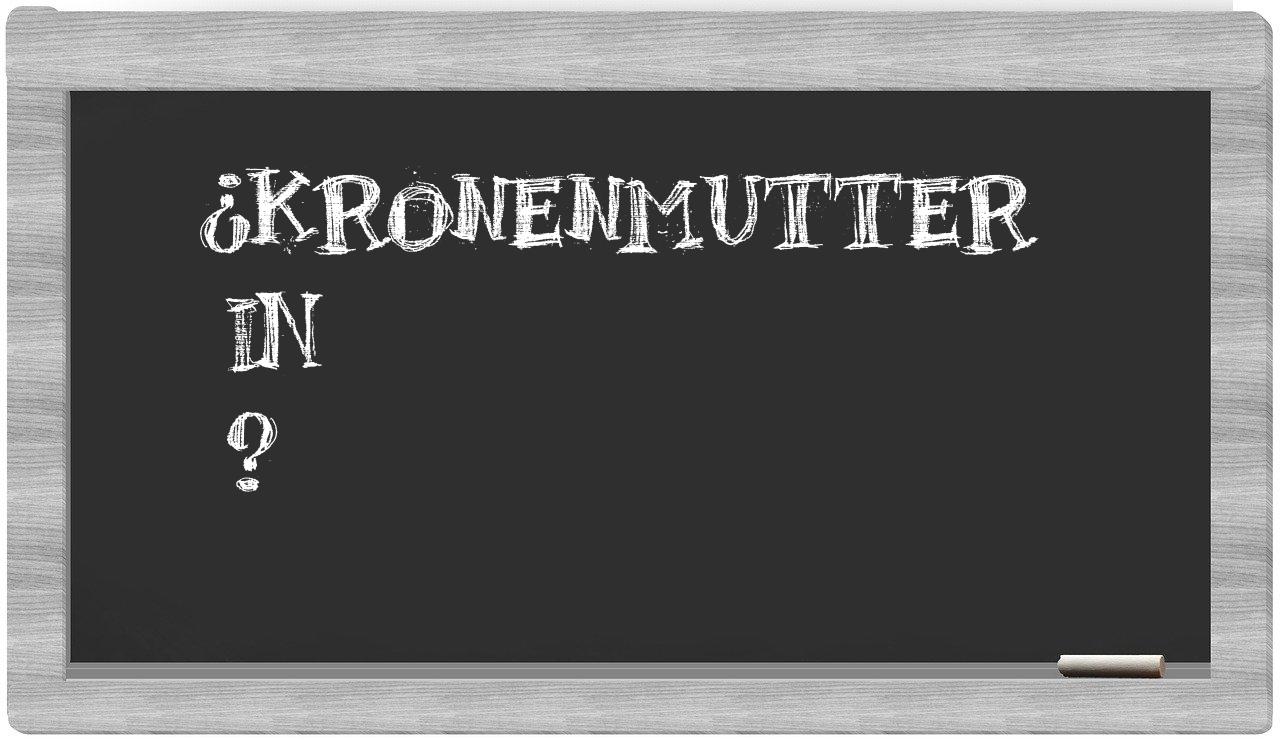 ¿Kronenmutter en sílabas?