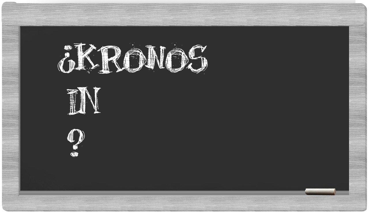 ¿Kronos en sílabas?