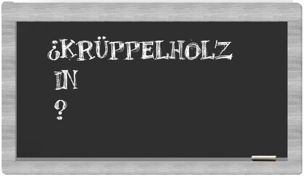 ¿Krüppelholz en sílabas?