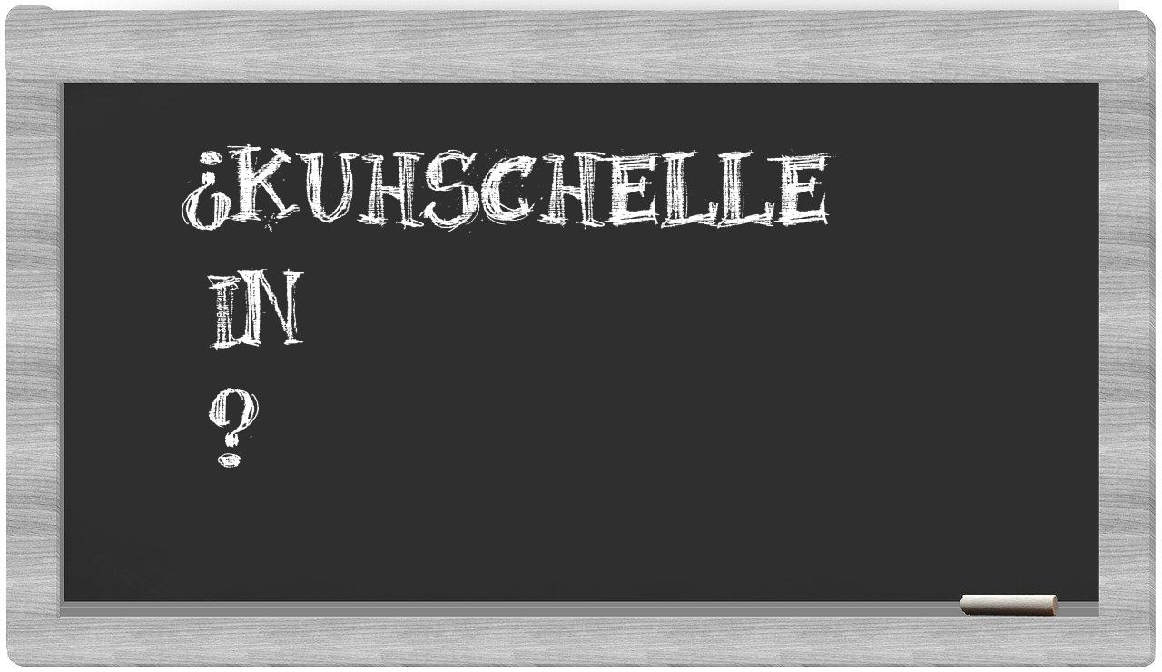 ¿Kuhschelle en sílabas?