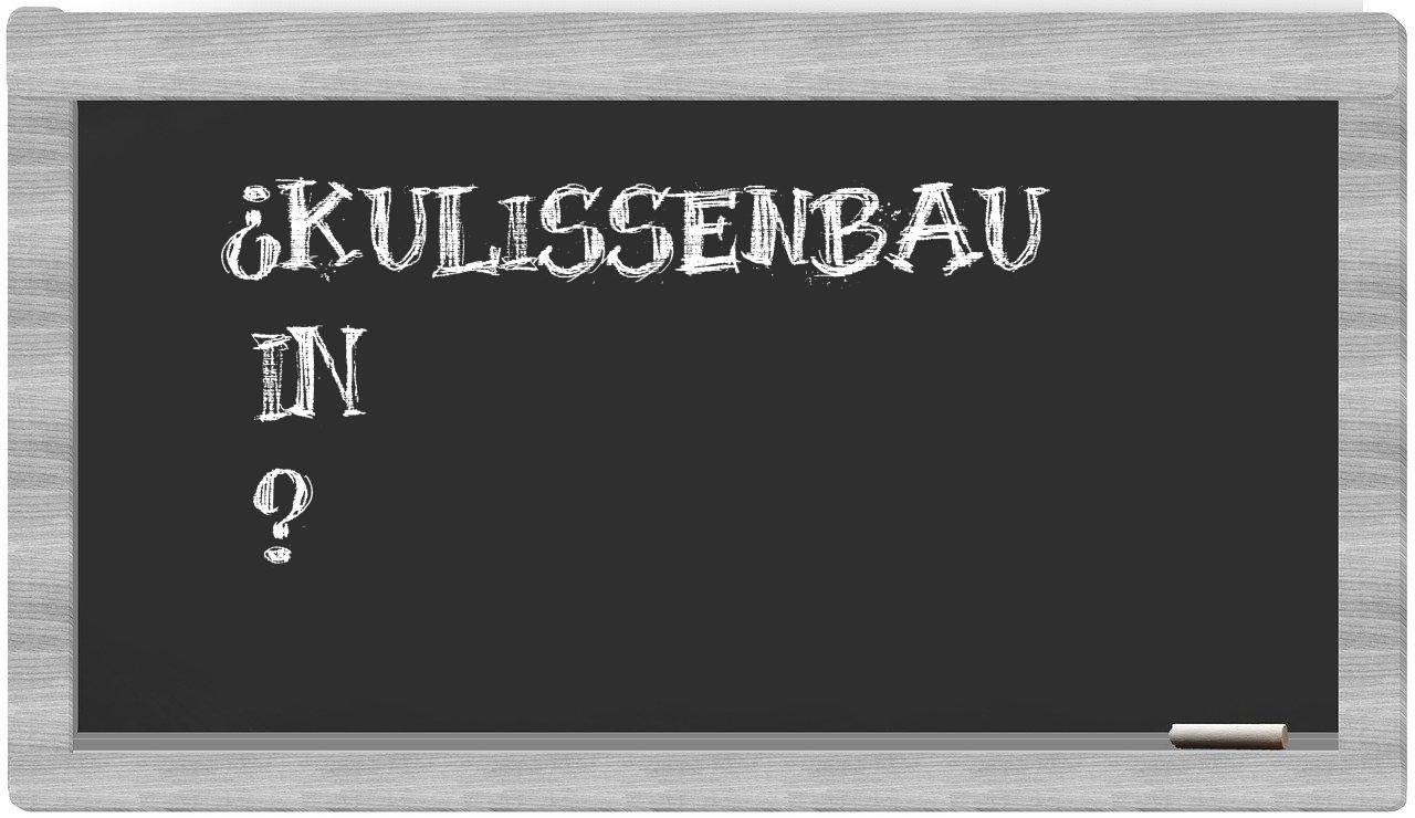 ¿Kulissenbau en sílabas?