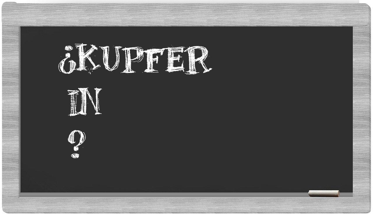¿Kupfer en sílabas?