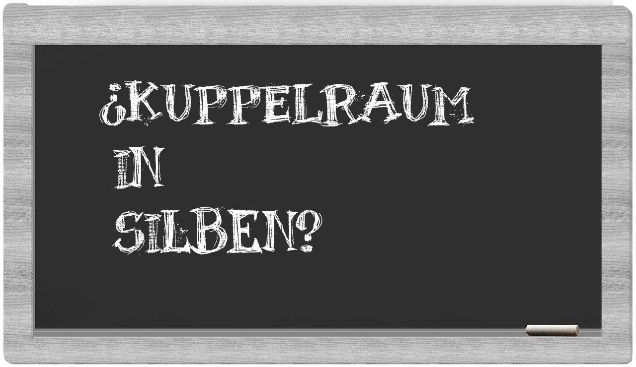 Kuppelraum in syllables