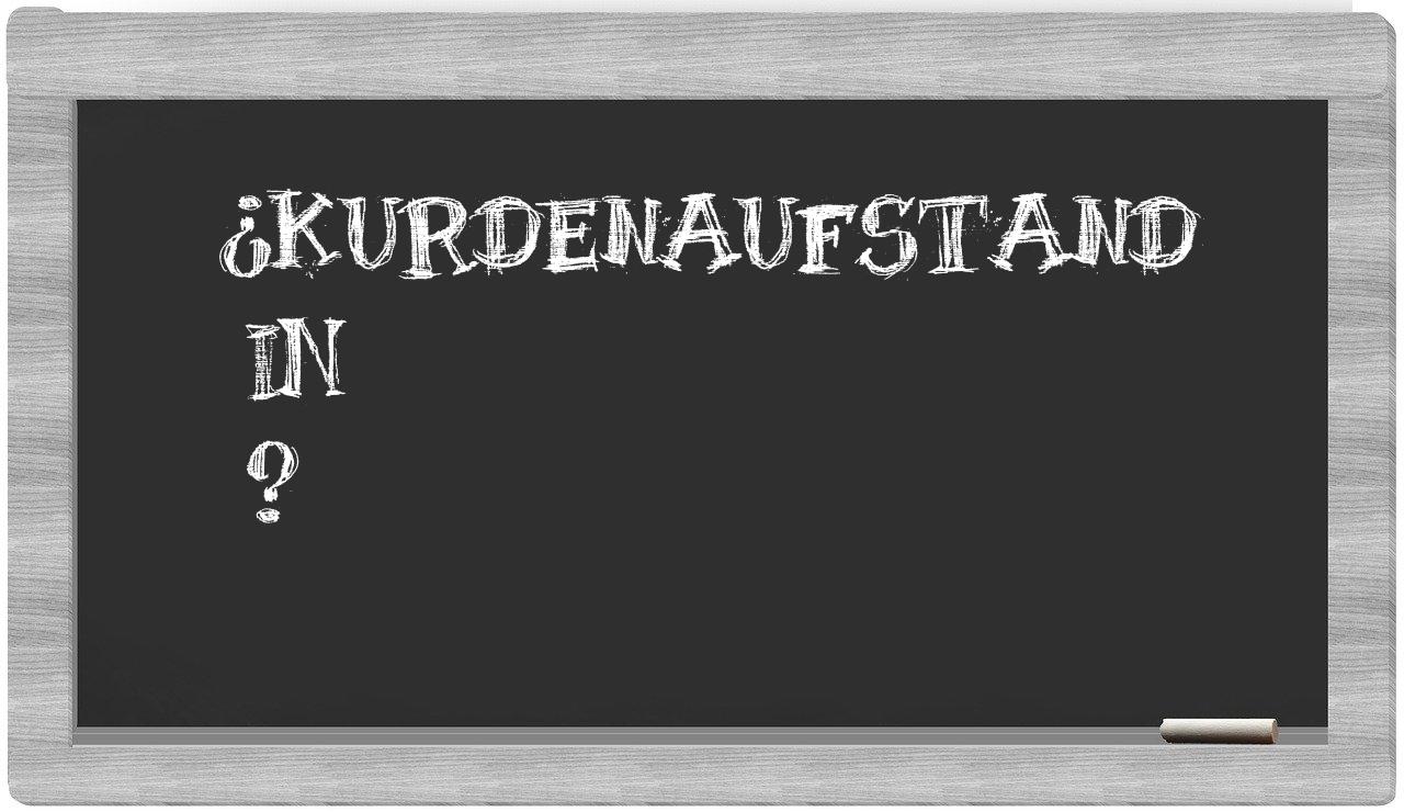 ¿Kurdenaufstand en sílabas?