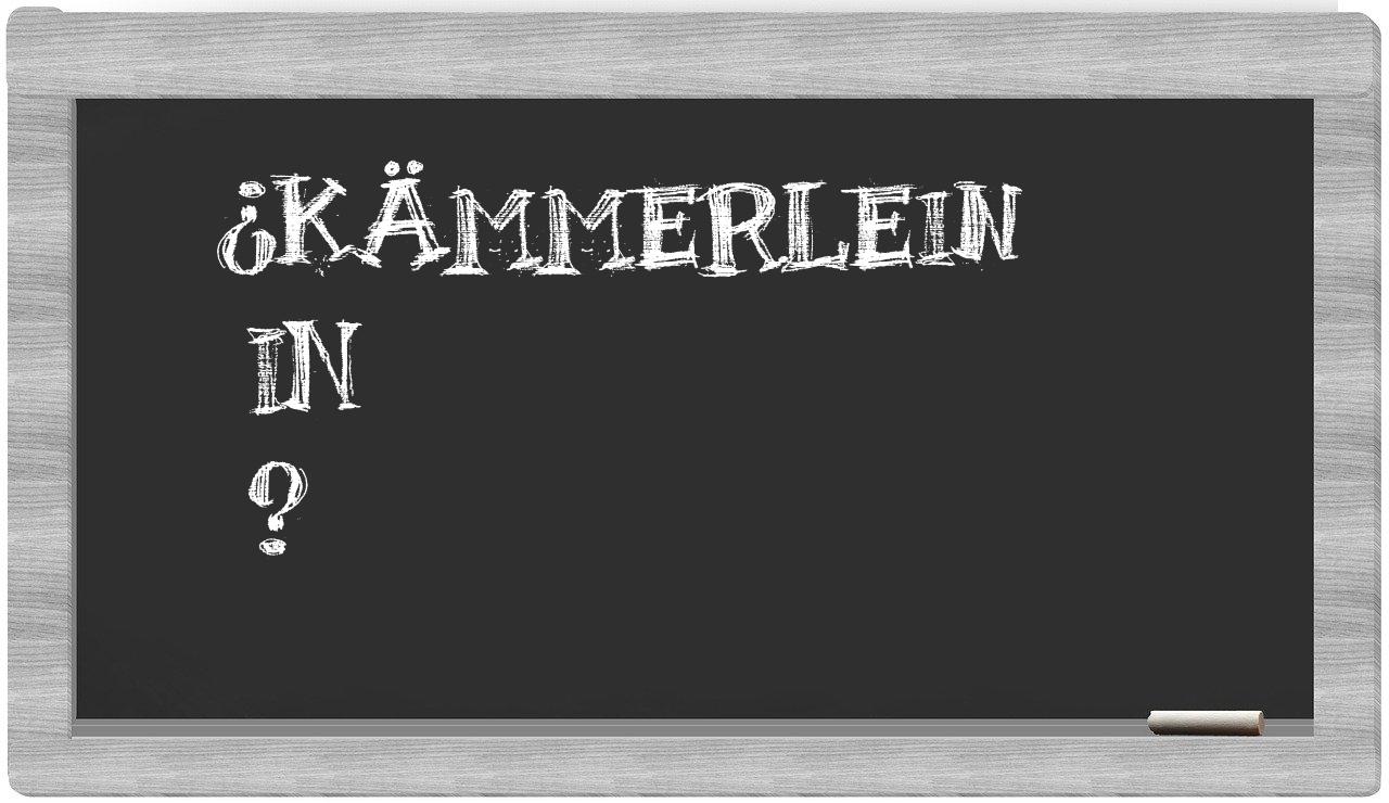 ¿Kämmerlein en sílabas?