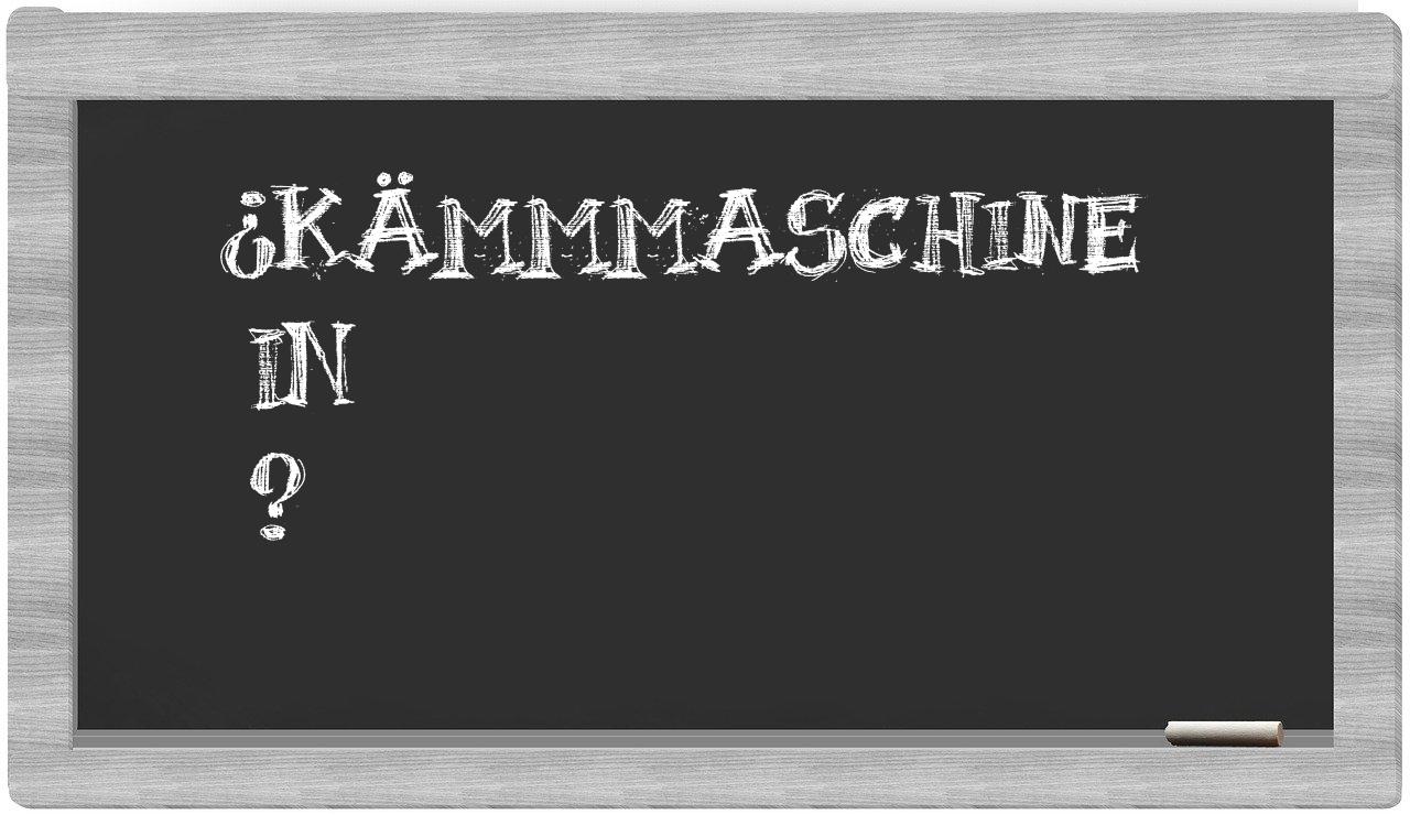 ¿Kämmmaschine en sílabas?