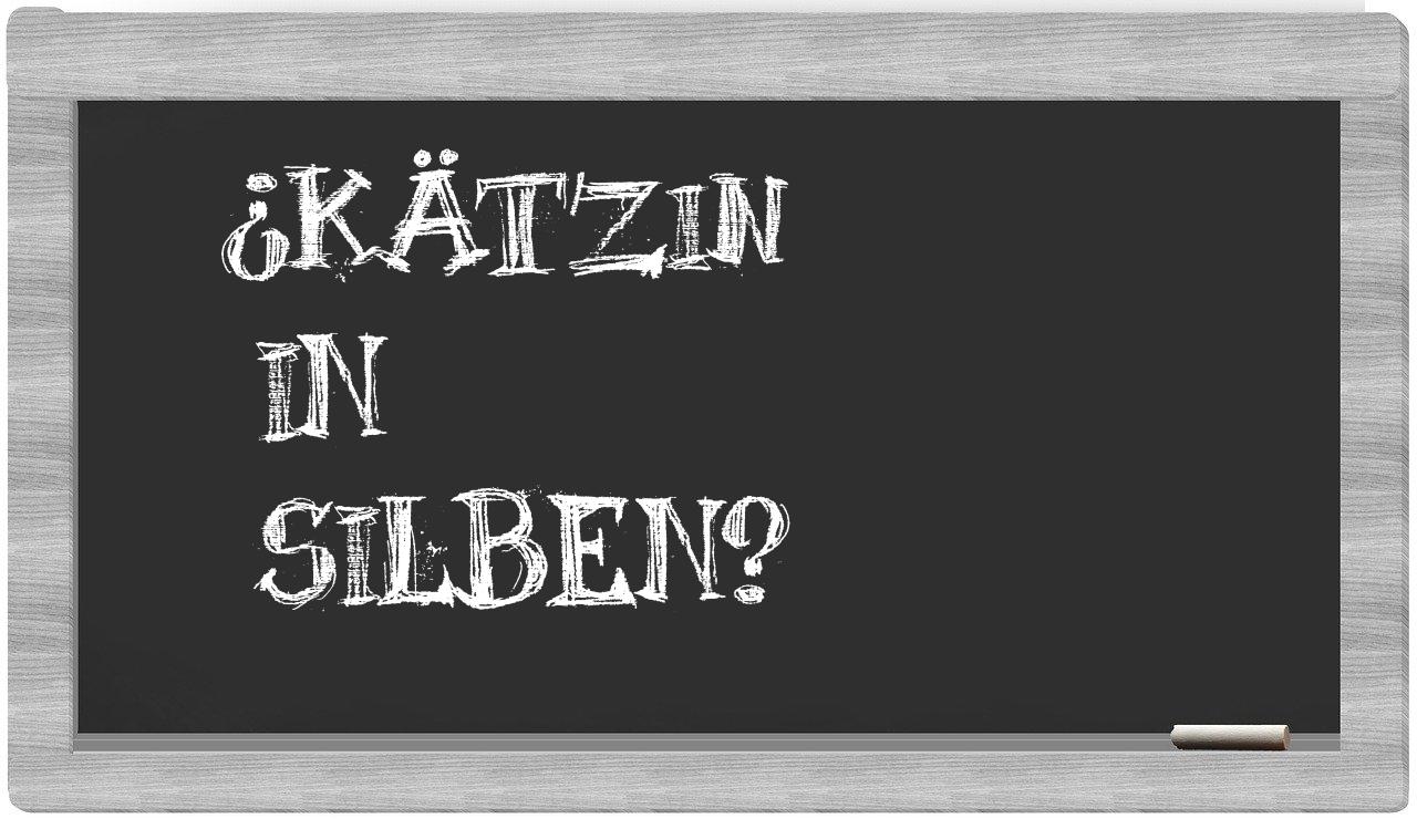 Kätzin in syllables