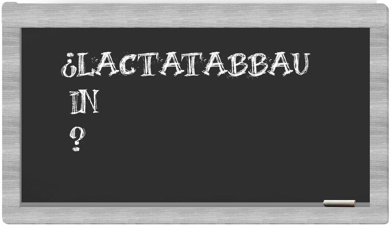 ¿Lactatabbau en sílabas?