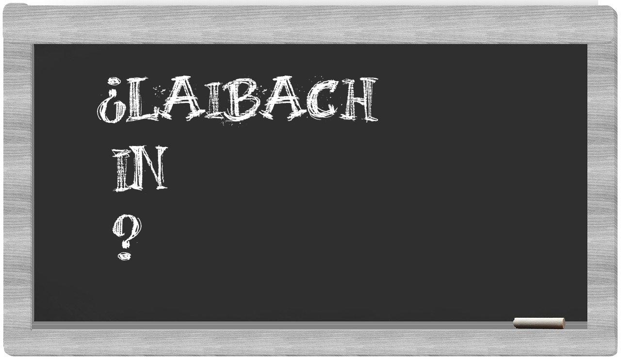 ¿Laibach en sílabas?