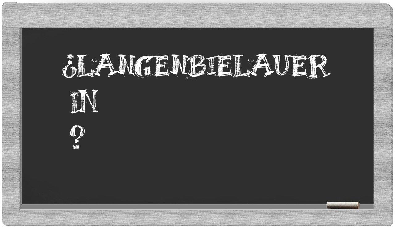 ¿Langenbielauer en sílabas?