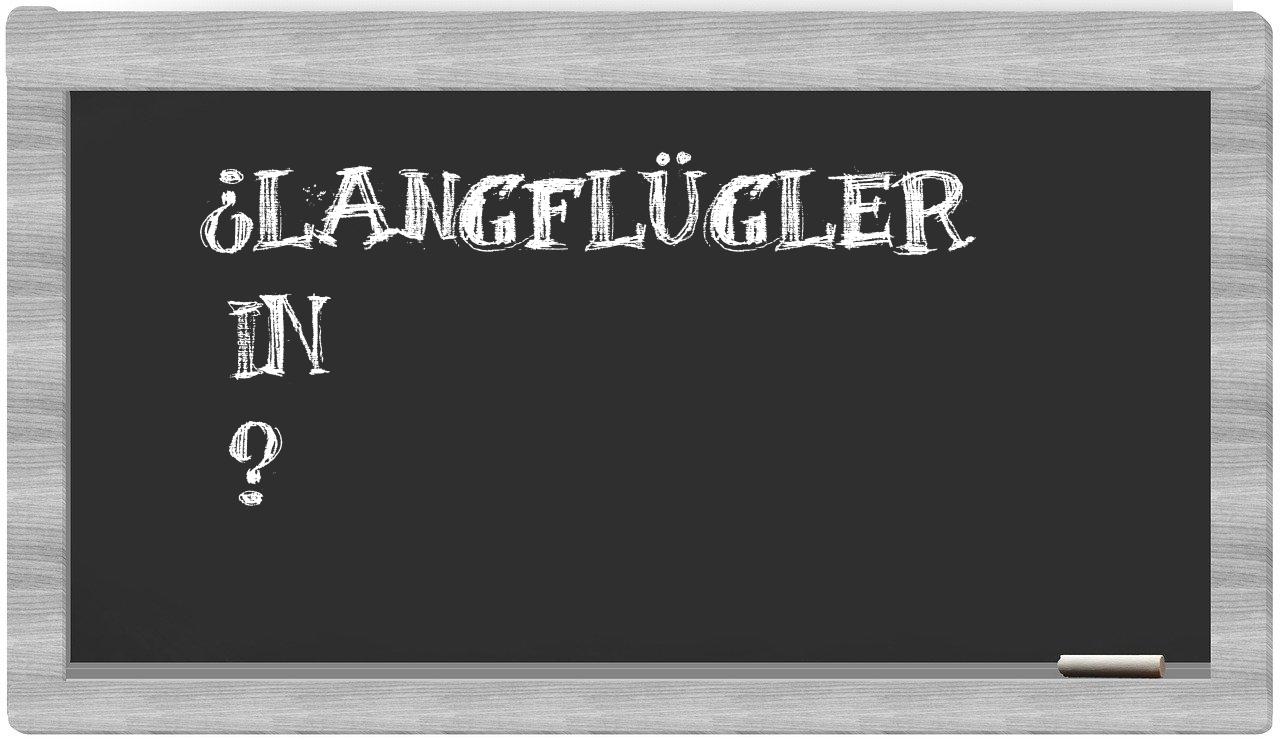 ¿Langflügler en sílabas?