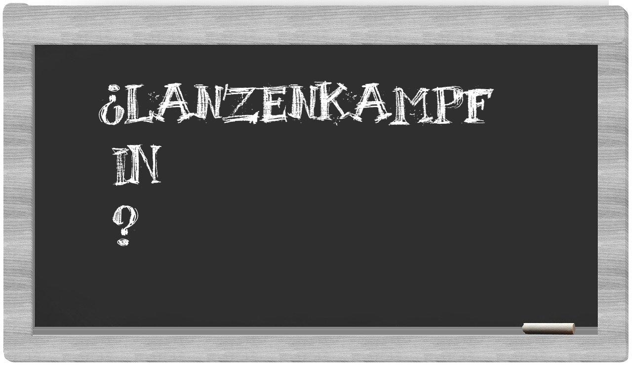 ¿Lanzenkampf en sílabas?