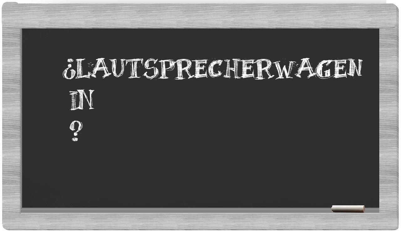 ¿Lautsprecherwagen en sílabas?