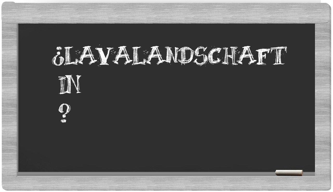¿Lavalandschaft en sílabas?