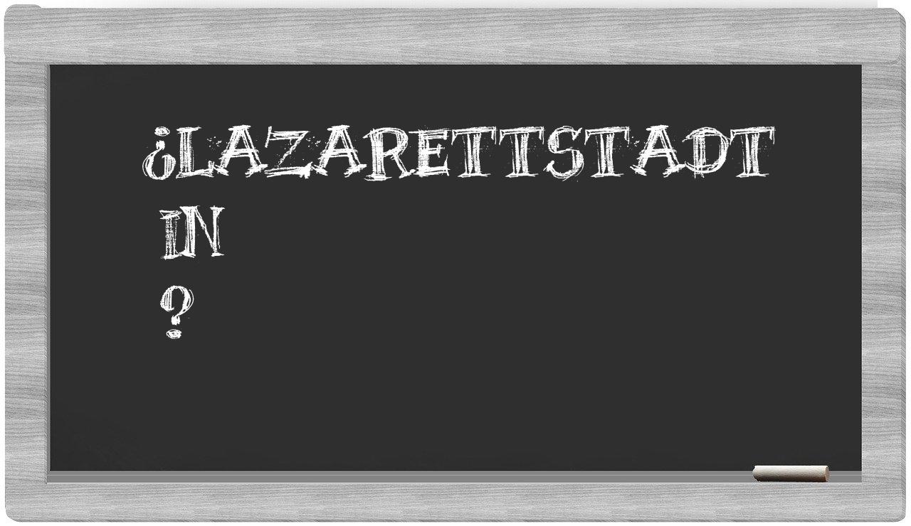 ¿Lazarettstadt en sílabas?
