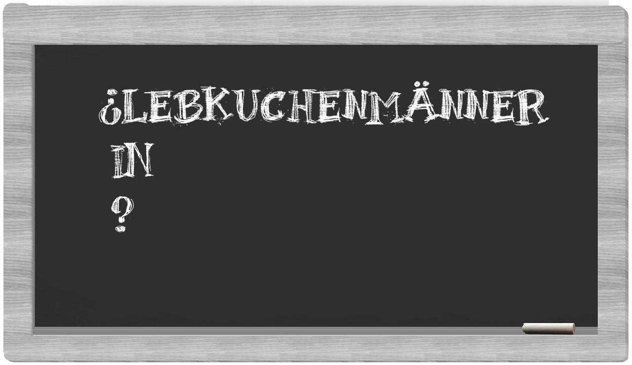 ¿Lebkuchenmänner en sílabas?