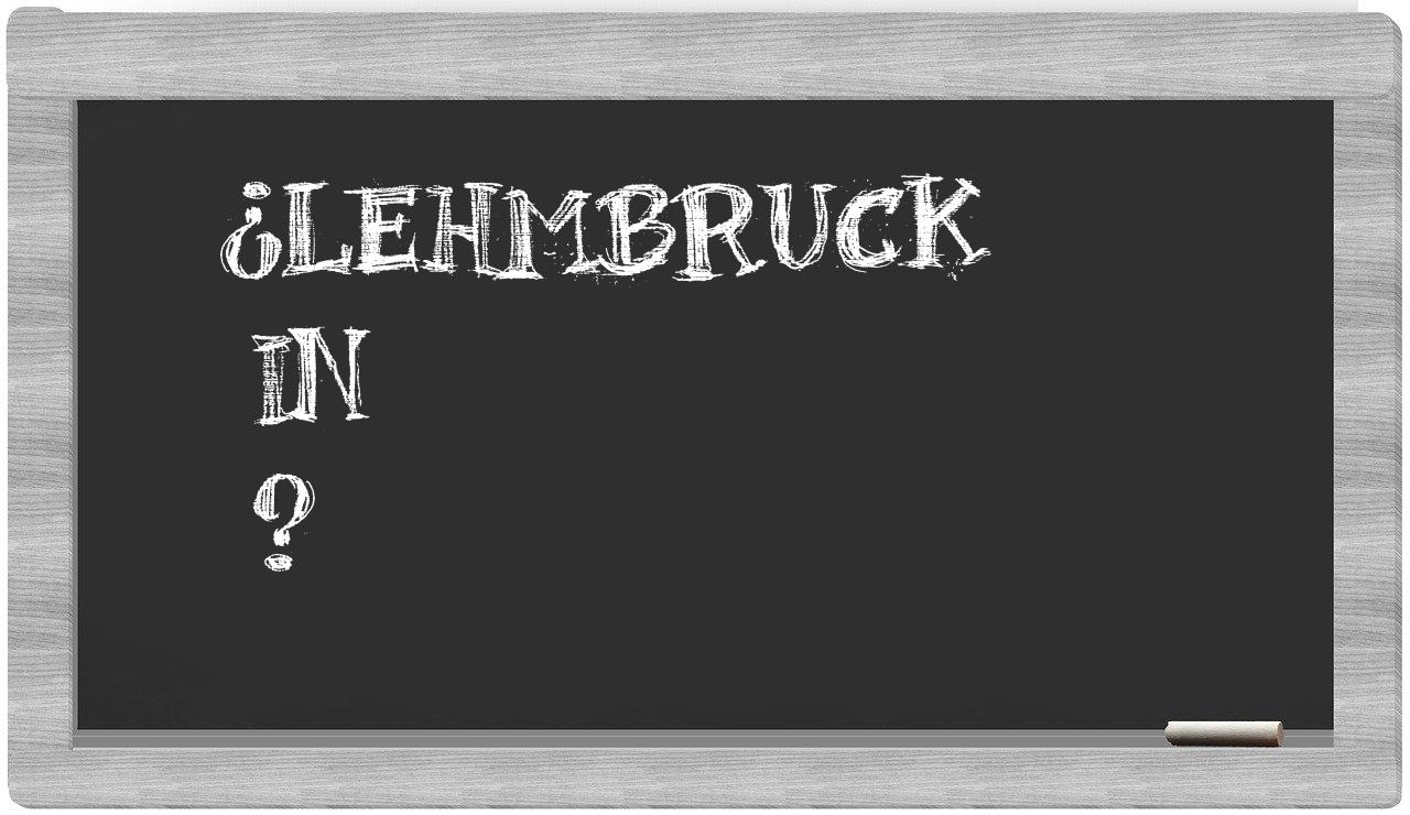 ¿Lehmbruck en sílabas?