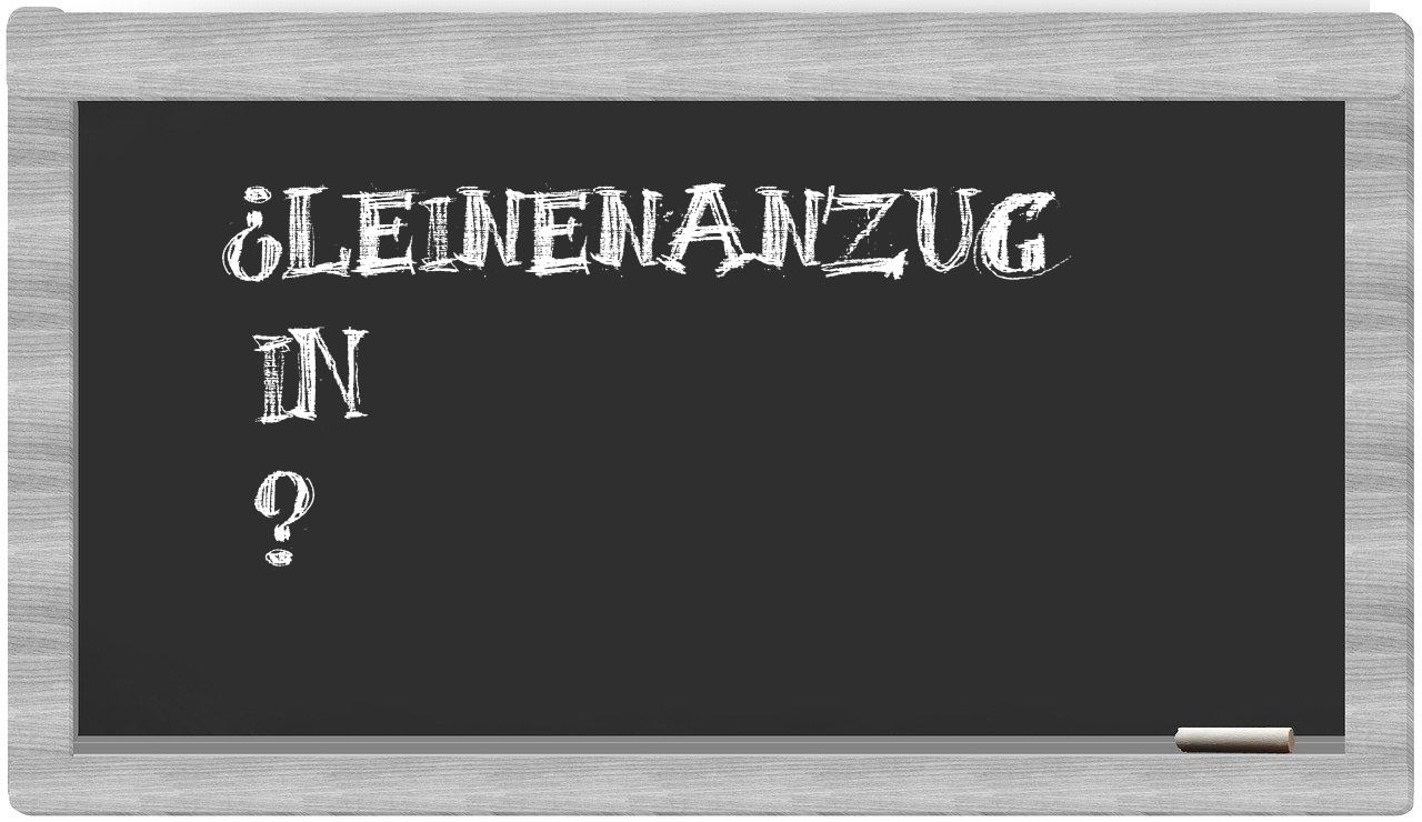 ¿Leinenanzug en sílabas?